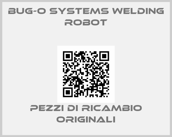 BUG-O Systems Welding robot