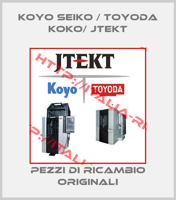 Koyo Seiko / Toyoda koko/ Jtekt