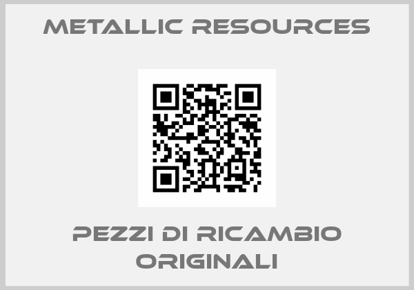 Metallic Resources