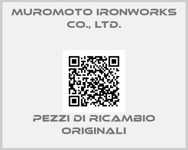 Muromoto Ironworks Co., Ltd.