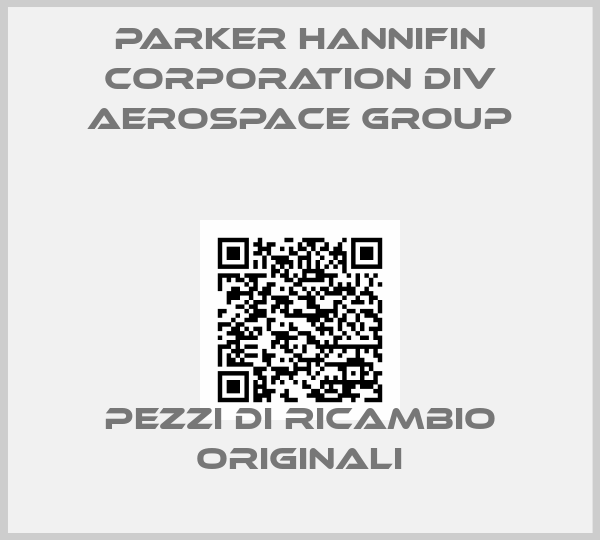 PARKER HANNIFIN CORPORATION DIV AEROSPACE GROUP