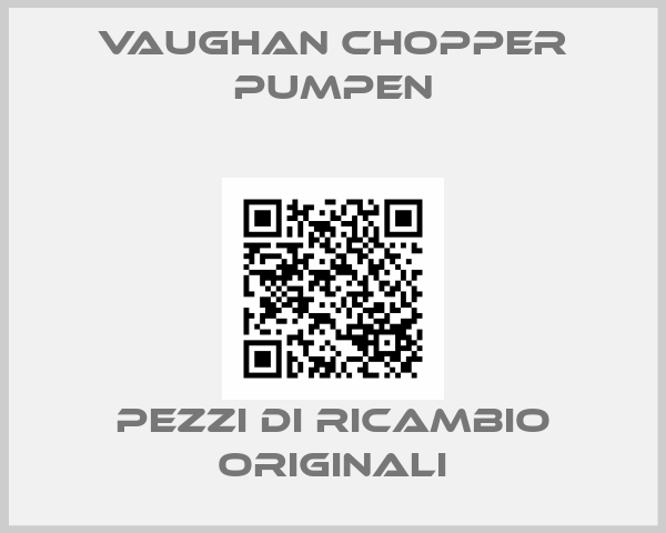Vaughan Chopper Pumpen