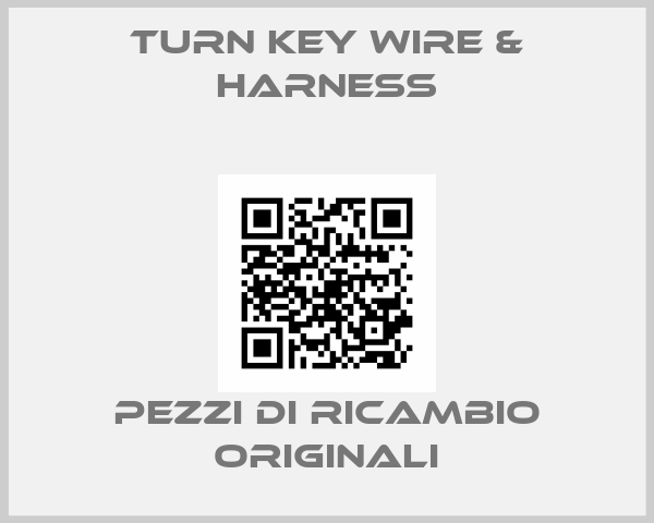Turn Key Wire & Harness