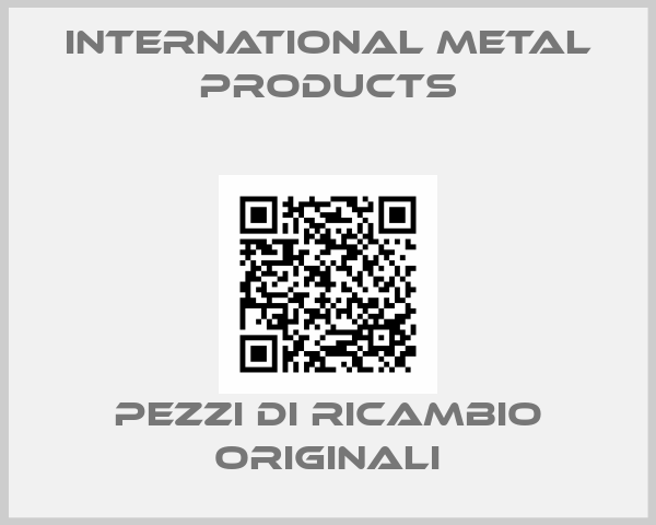 INTERNATIONAL METAL PRODUCTS
