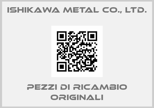 ISHIKAWA METAL CO., LTD.