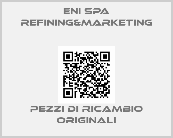 Eni SpA Refining&Marketing