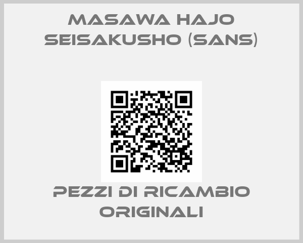 Masawa Hajo Seisakusho (Sans)