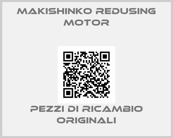 MAKISHINKO REDUSING MOTOR