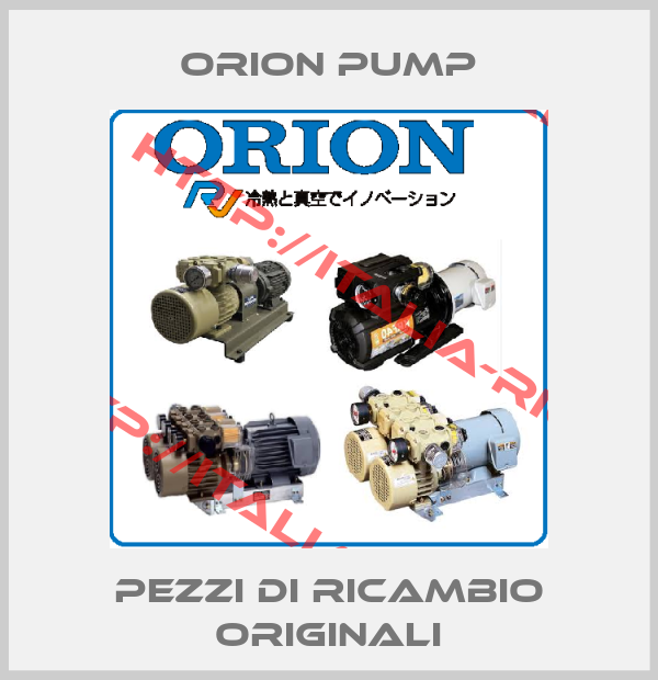 Orion pump