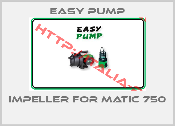 Easy Pump-Impeller for Matic 750 