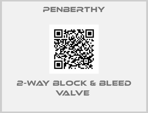 Penberthy-2-WAY BLOCK & BLEED VALVE 