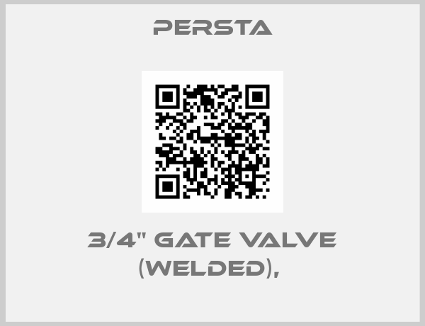 Persta-3/4" GATE VALVE (WELDED), 