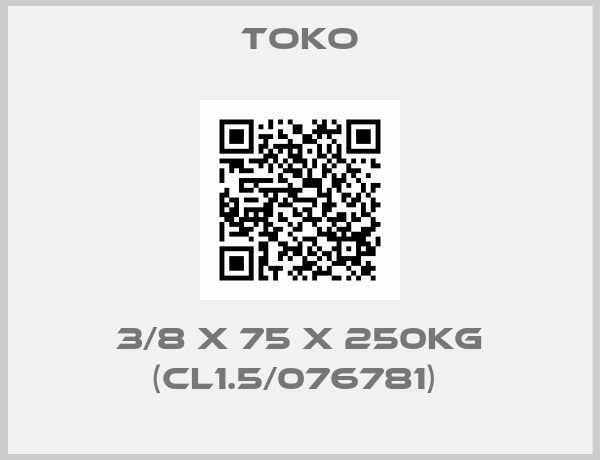 TOKO-3/8 X 75 X 250KG (CL1.5/076781) 
