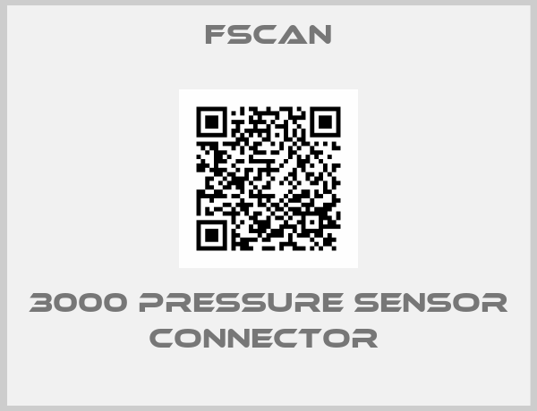 Fscan-3000 PRESSURE SENSOR CONNECTOR 