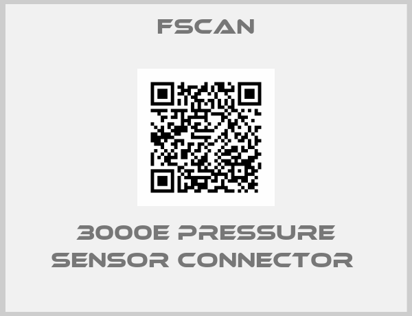Fscan-3000E PRESSURE SENSOR CONNECTOR 