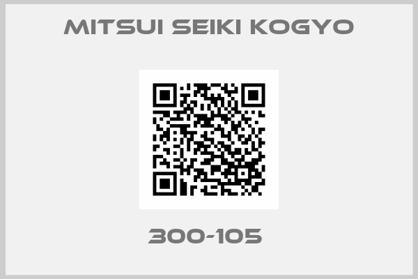 Mitsui Seiki Kogyo-300-105 