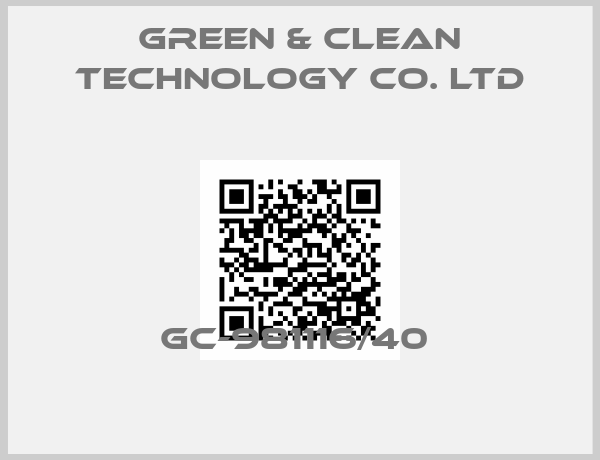 Green & Clean Technology Co. Ltd-GC-981116/40 