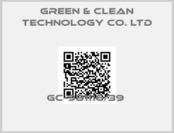 Green & Clean Technology Co. Ltd-GC-981116/39 