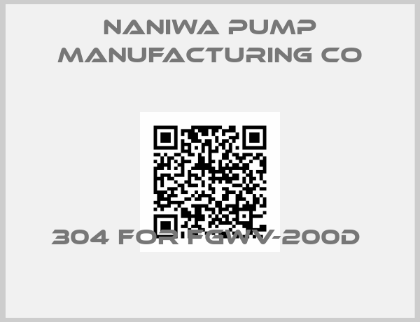 Naniwa Pump Manufacturing Co-304 FOR FGWV-200D 