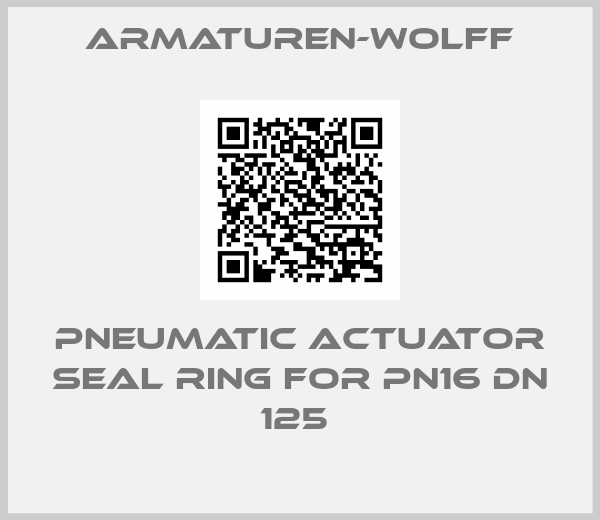 Armaturen-Wolff-Pneumatic actuator seal ring for PN16 DN 125 