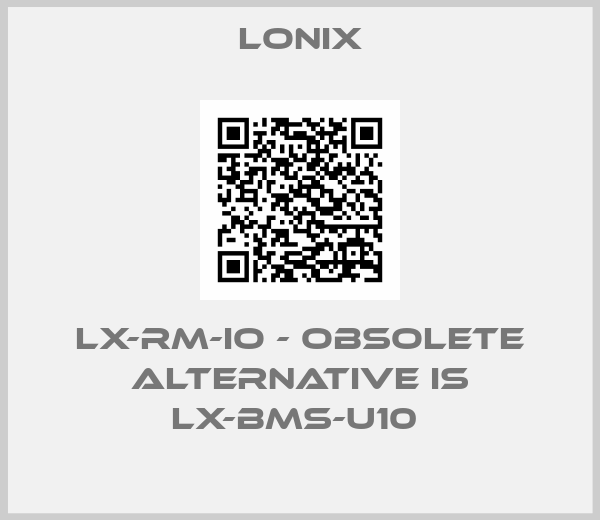 Lonix-LX-RM-IO - obsolete alternative is LX-BMS-U10 