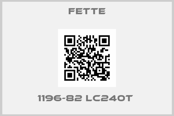 FETTE-1196-82 LC240T 