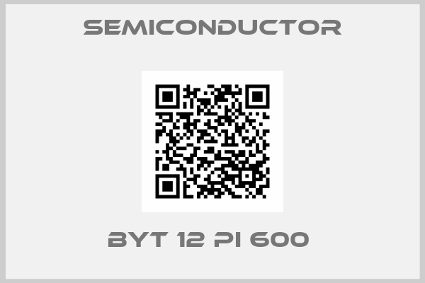 Semiconductor-BYT 12 PI 600 