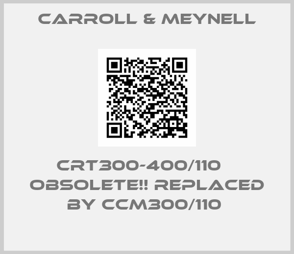 Carroll & Meynell-CRT300-400/110    Obsolete!! Replaced by CCM300/110 