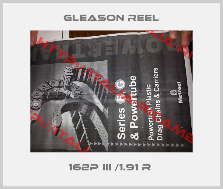 GLEASON REEL-162P III /1.91 R 