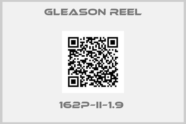 GLEASON REEL-162P–II–1.9 