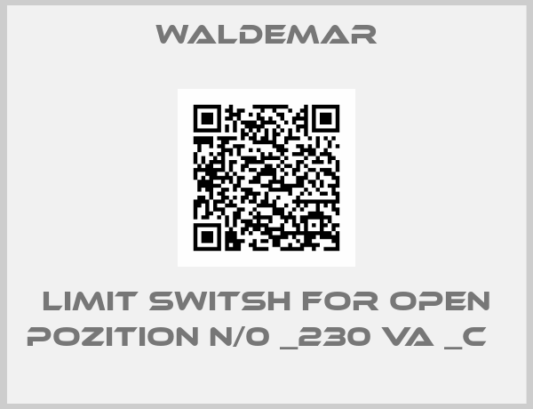 Waldemar-Limit Switsh For Open Pozition N/0 _230 VA _C  