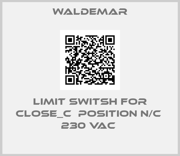 Waldemar-Limit Switsh For Close_c  position N/C  230 VAC 