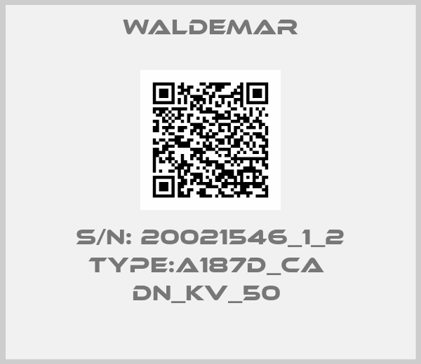 Waldemar-S/N: 20021546_1_2 Type:A187D_CA  DN_KV_50 