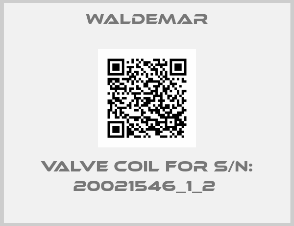 Waldemar-Valve Coil For S/N: 20021546_1_2 