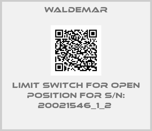 Waldemar-Limit Switch For Open Position For S/N: 20021546_1_2 