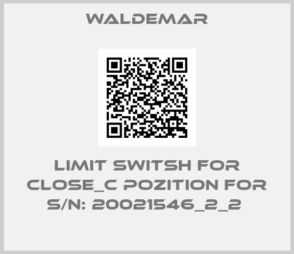 Waldemar-Limit Switsh For Close_c Pozition For S/N: 20021546_2_2 