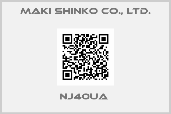 Maki Shinko Co., Ltd.-NJ40UA 