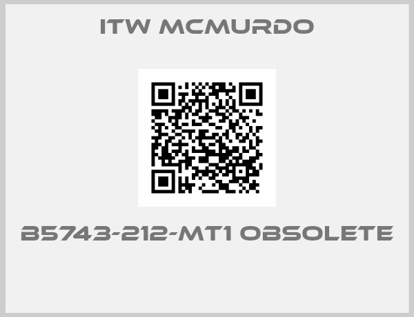 ITW MCMURDO-B5743-212-MT1 OBSOLETE 