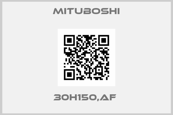 Mituboshi-30H150,AF 