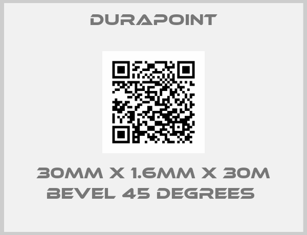 DuraPoint-30MM X 1.6MM X 30M BEVEL 45 DEGREES 