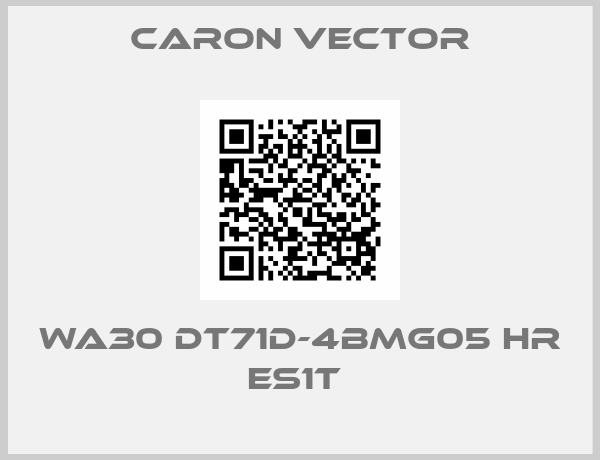 CARON VECTOR-WA30 DT71D-4BMG05 HR ES1T 