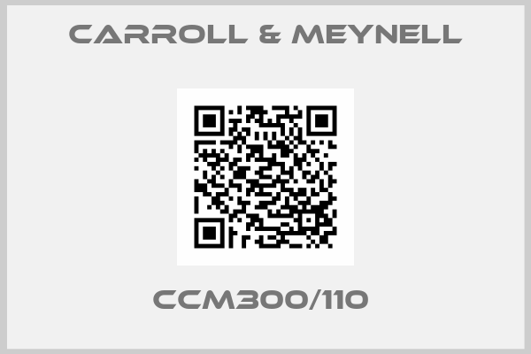 Carroll & Meynell-CCM300/110 