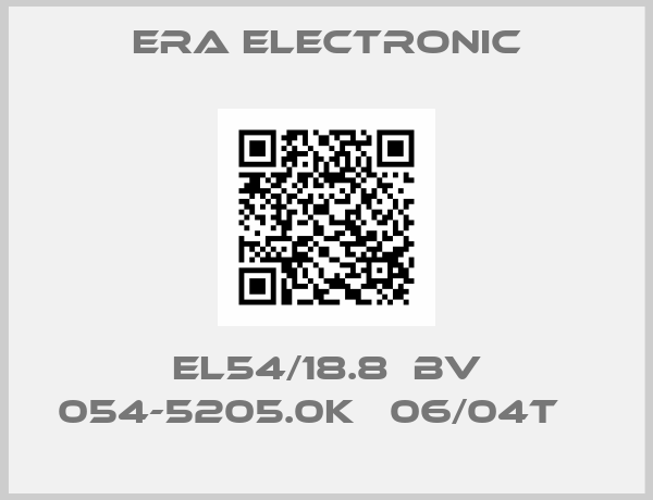 Era Electronic-EL54/18.8  BV 054-5205.0K   06/04T   