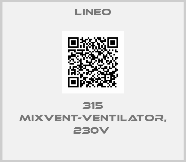 Lineo-315 MIXVENT-VENTILATOR, 230V 