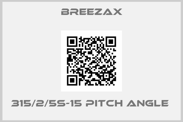 Breezax-315/2/5S-15 PITCH ANGLE 