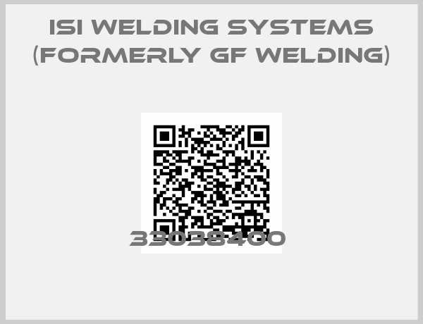ISI Welding Systems (formerly GF Welding)-33038400 