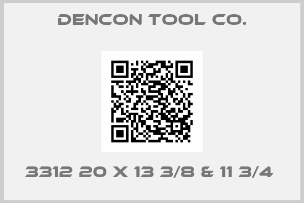 DenCon Tool Co.-3312 20 X 13 3/8 & 11 3/4 