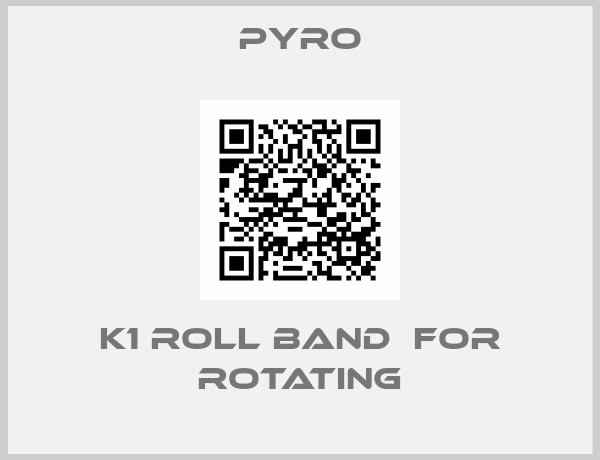 PYRO-K1 ROLL BAND  FOR ROTATING