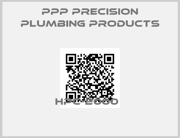 PPP Precision Plumbing Products-HPC-2000  