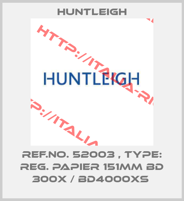Huntleigh-Ref.No. 52003 , Type: Reg. Papier 151mm BD 300x / BD4000xs 
